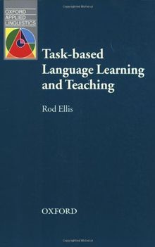 Task-Based Language Learning and Teaching (Oxford Applied Linguistics)