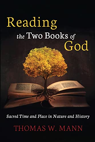 Reading the Two Books of God: Sacred Time and Place in Nature and History