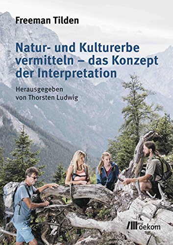 Natur- und Kulturerbe vermitteln - das Konzept der Interpretation - Freeman Tilden Kartoniert (TB)