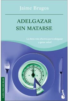 Adelgazar sin matarse (Prácticos siglo XXI, Band 1)