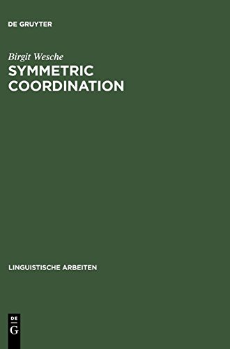 Symmetric Coordination: An Alternative Theory of Phrase Structure (Linguistische Arbeiten, Band 332)
