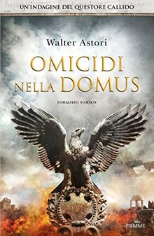 Omicidi nella domus. Un'indagine del questore Callido