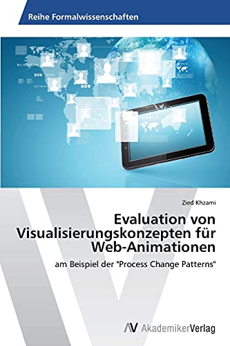 Evaluation von Visualisierungskonzepten für Web-Animationen: am Beispiel der Process Change Patterns
