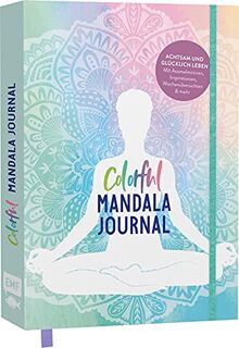 Colorful Mandala – Mein Bullet Journal: Achtsam und glücklich leben: Mit Ausmalmotiven, kreativen Trackern, Inspirationen, Wochenübersichten, Future Log und mehr