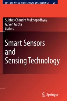 Smart Sensors and Sensing Technology (Lecture Notes in Electrical Engineering, Band 20)