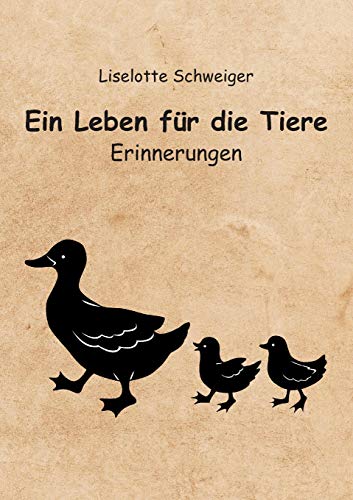 Ein Leben für die Tiere: Erinnerungen
