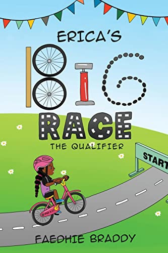 Erica’s Big Race:The Qualifier (Erica’s Cycling Journey, Band 1)