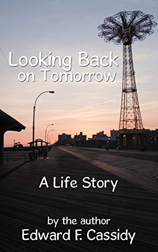 Looking Back On Tomorrow: A Life Story