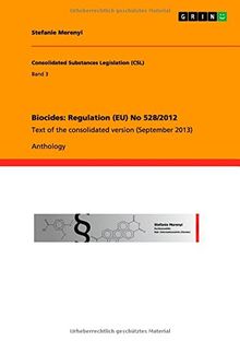 Biocides: Regulation (EU) No 528/2012: Text of the consolidated version (September 2013)