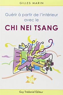 Guérir à partir de l'intérieur avec le chi nei tsang : application du Chi-Kung en soin abdominal
