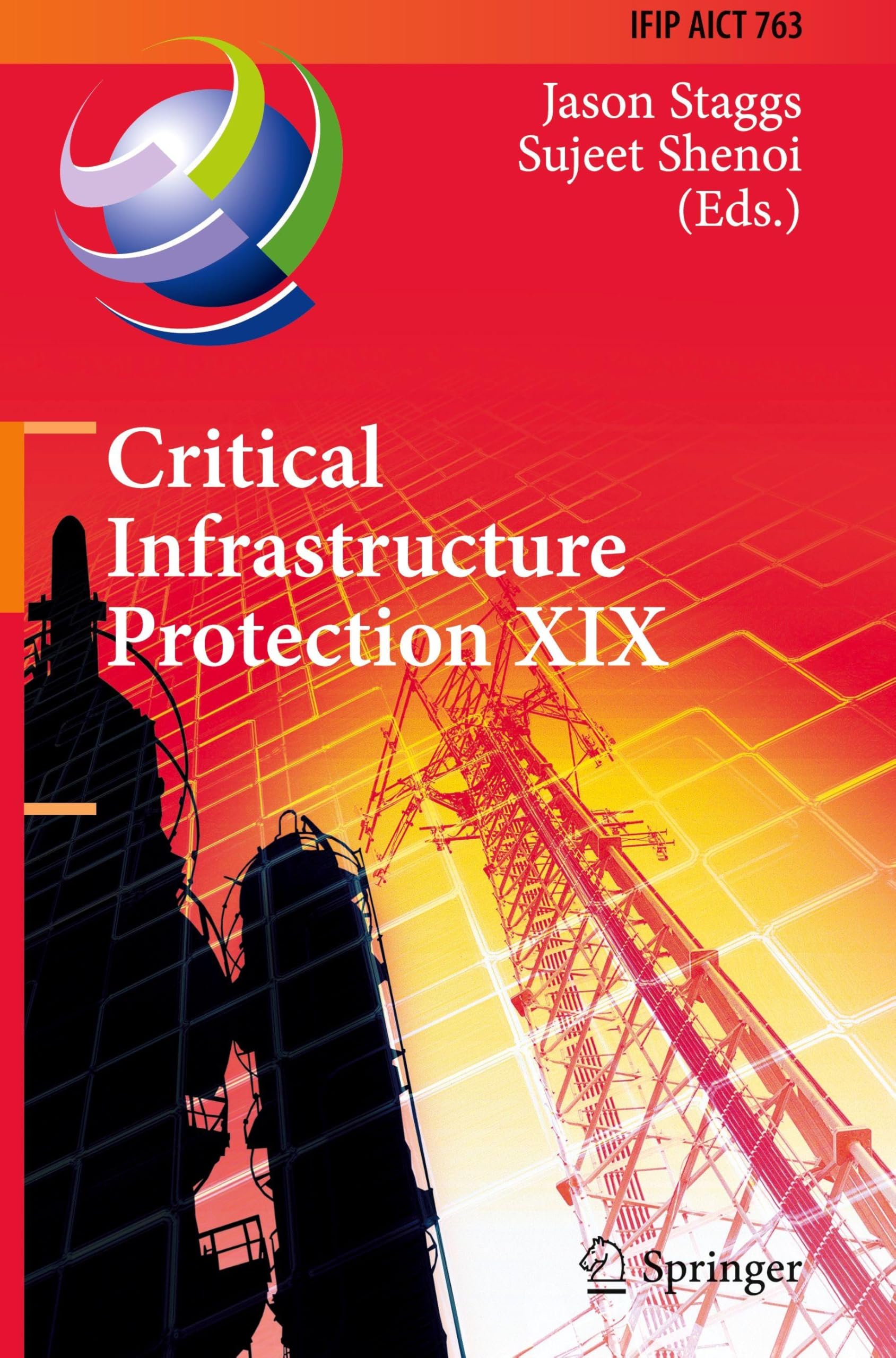 Critical Infrastructure Protection XIX: 19th IFIP WG 11.10 International Conference, ICCIP 2025, Arlington, VA, USA, March 17-18, 2025, Revised ... and Communication Technology, 763)