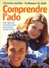 COMPRENDRE L'ADO. Des réponses concrètes pour les parents d'aujourd'hui (Vie Pratique)