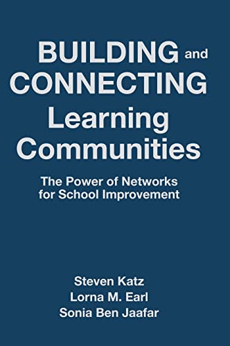 Building and Connecting Learning Communities: The Power of Networks for School Improvement