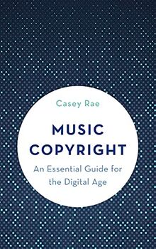 Music Copyright: An Essential Guide for the Digital Age