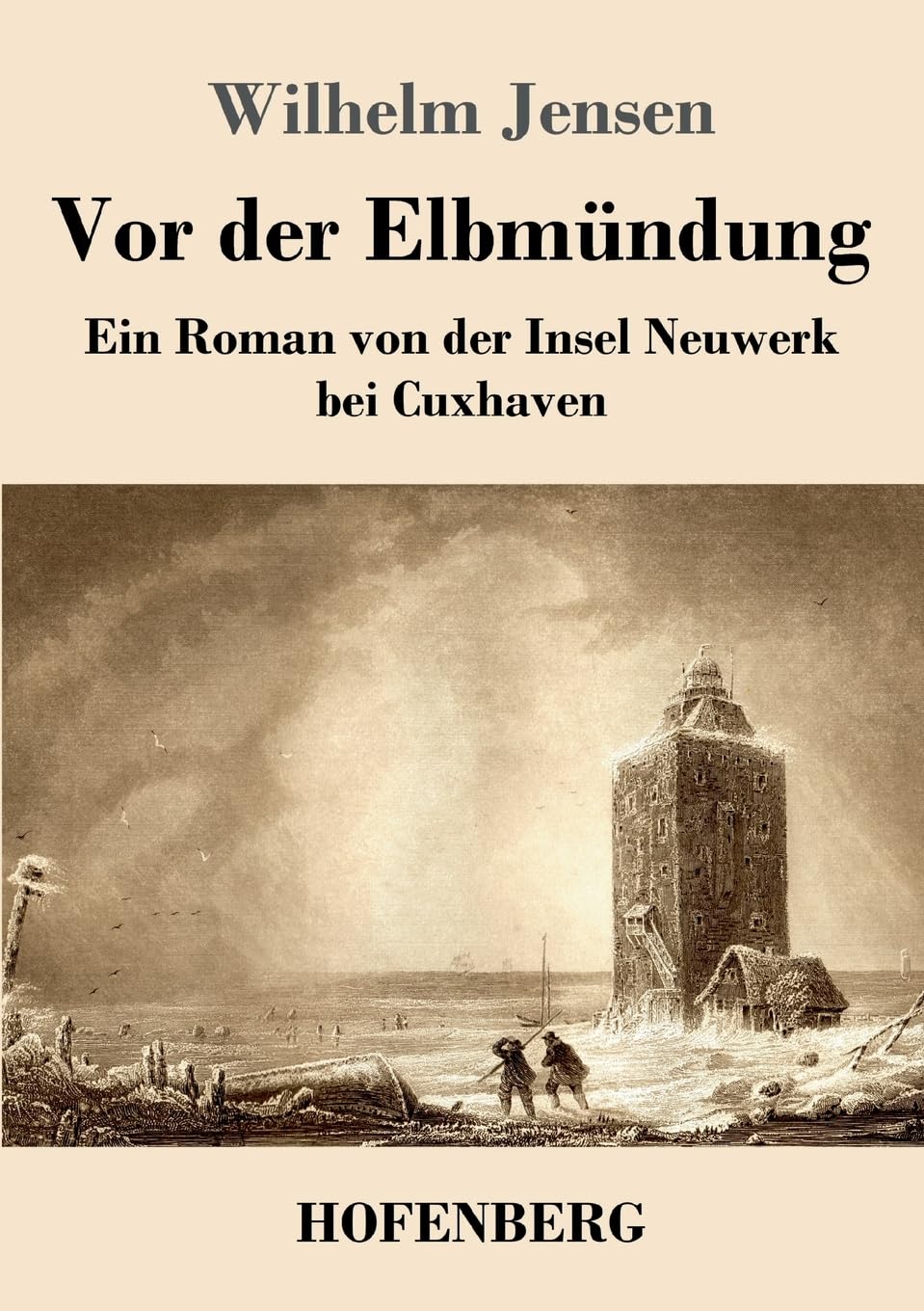 Vor der Elbmündung: Ein Roman von der Insel Neuwerk bei Cuxhaven
