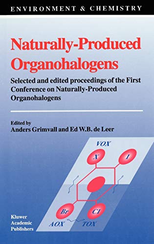 Naturally-Produced Organohalogens (Environment & Chemistry, 1, Band 1)