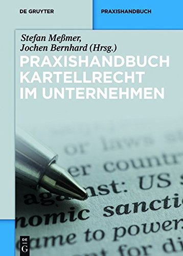 Praxishandbuch Kartellrecht im Unternehmen (De Gruyter Praxishandbuch)