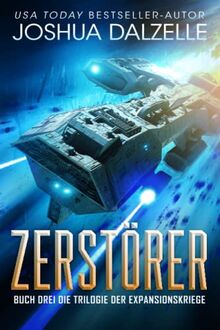 Zerstörer: Buch Drei – Trilogie der Expansionskriege