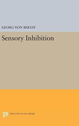 Georg Von Bekesy Sensory Inhibition (Princeton Legacy Library)