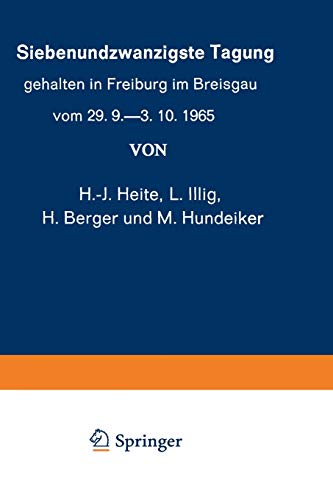 Siebenundzwanzigste Tagung gehalten in Freiburg im Breisgau vom 29. 9.–3. 10.1965 (Verhandlungen der Deutschen Dermatologischen Gesellschaft, 27, Band 27)