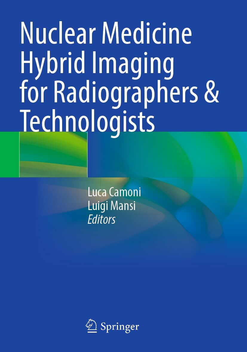 Nuclear Medicine Hybrid Imaging for Radiographers & Technologists