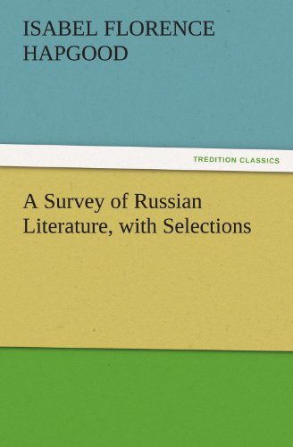 A Survey of Russian Literature, with Selections (TREDITION CLASSICS)
