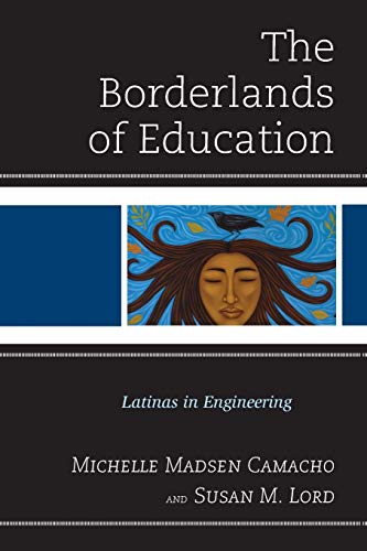 The Borderlands of Education: Latinas in Engineering