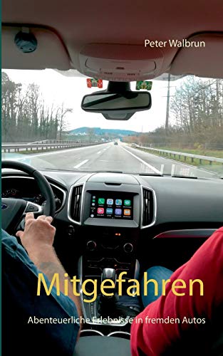Mitgefahren: Abenteuerliche Erlebnisse in fremden Autos
