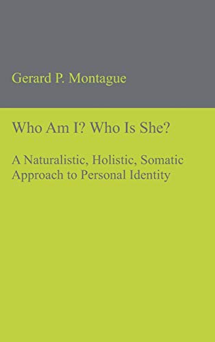 Who Am I? Who Is She?: A Naturalistic, Holistic, Somatic Approach to Personal Identity