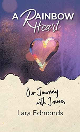 A Rainbow Heart: Our Journey with James