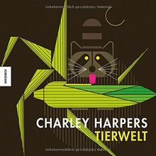 Charley Harpers Tierwelt: Das Wesen der Tiere in wenigen Strichen meisterhaft illustriert