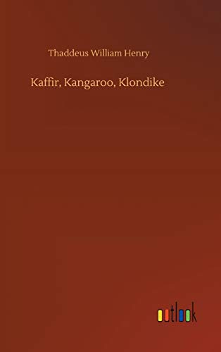 Kaffir, Kangaroo, Klondike