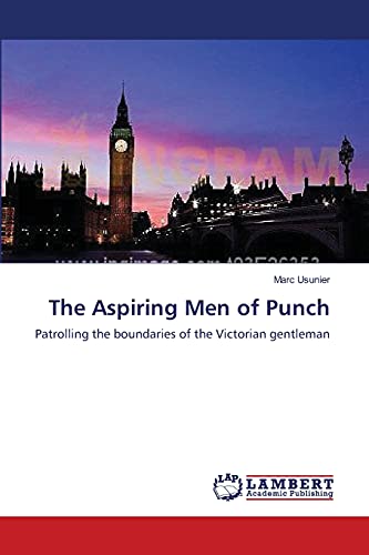 The Aspiring Men of Punch: Patrolling the boundaries of the Victorian gentleman