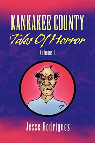 Kankakee County Tales of Horror Volume 1