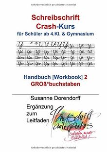 Schreibschrift Crash-Kurs - Handbuch 2 - Großbuchstaben: für Schüler ab 4.Kl. & Gymnasium (Handschrift ante portas Handbuch)