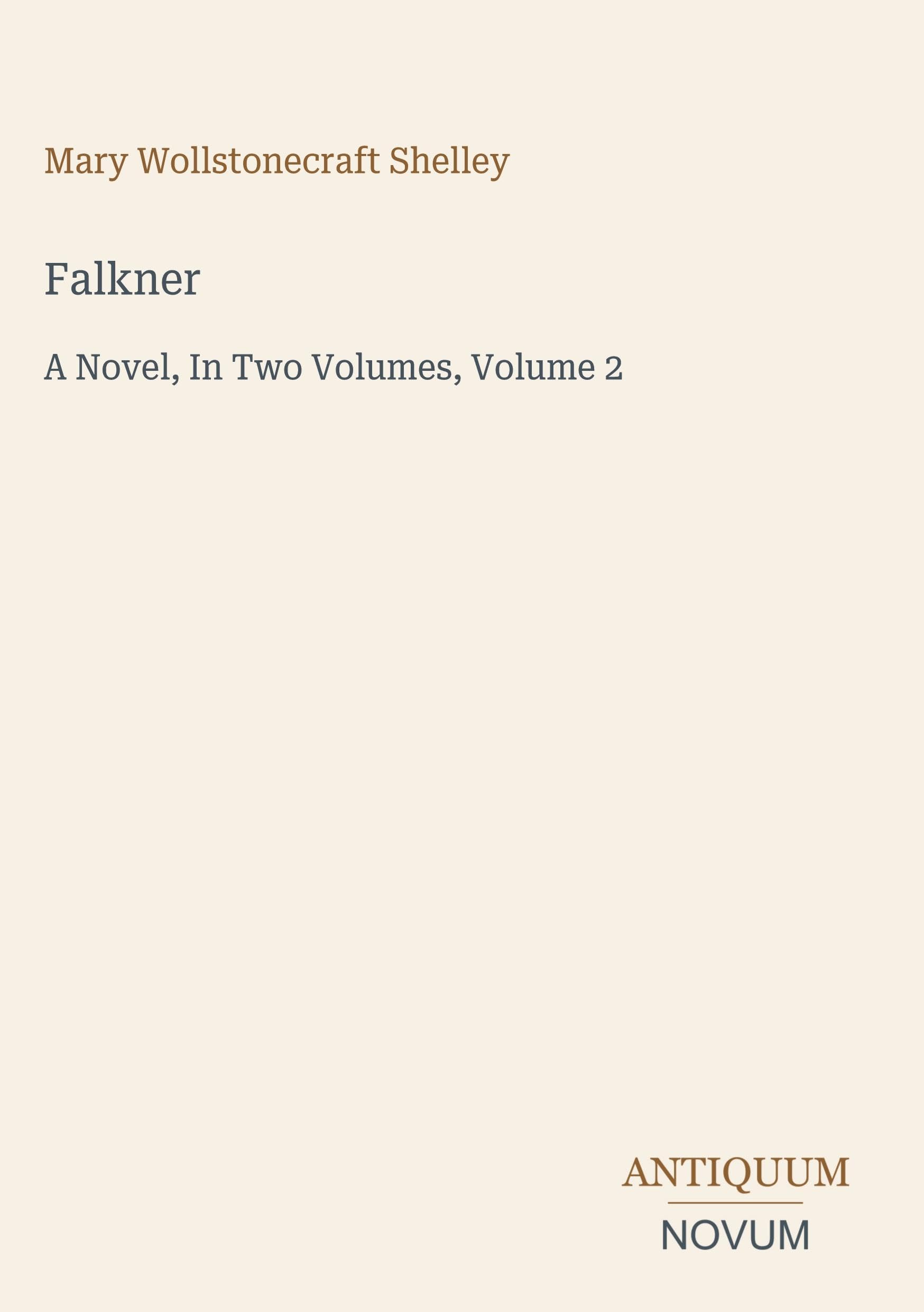 Falkner: A Novel, In Two Volumes, Volume 2
