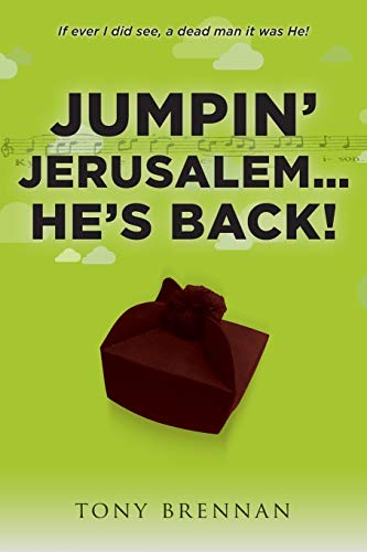 Jumpin' Jerusalem... He's Back!: If ever I did see, a dead man it was He!
