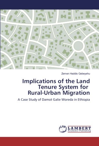 Implications of the Land Tenure System for Rural-Urban Migration: A Case Study of Damot Galie Woreda in Ethiopia