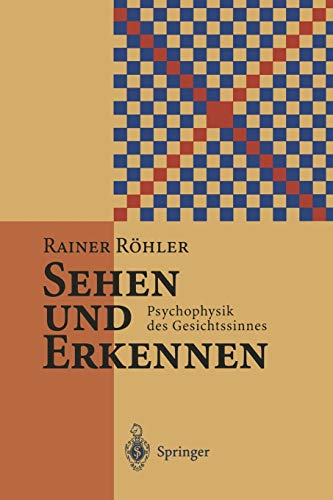 Sehen und Erkennen: Psychophysik Des Gesichtssinnes (German Edition)