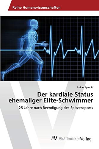 Der kardiale Status ehemaliger Elite-Schwimmer: 25 Jahre nach Beendigung des Spitzensports