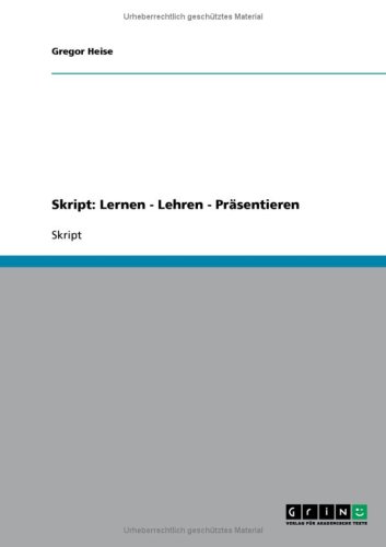 Skript: Lernen - Lehren - Präsentieren