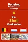 Der Shell Länderatlas Benelux, Nordfrankreich und Europa