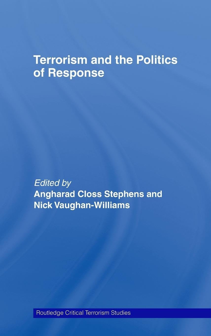 Terrorism And The Politics Of Response: London in a Time of Terror