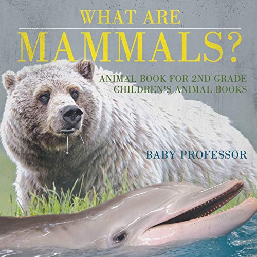 What are Mammals? Animal Book for 2nd Grade Children's Animal Books