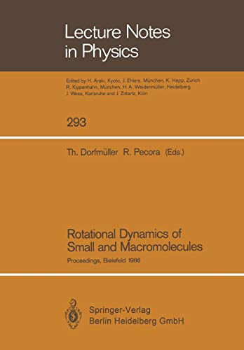 Rotational Dynamics of Small and Macromolecules: Proceedings of a Workshop, Held at the Zentrum für interdisziplinäre Forschung, Universität. . . ... (Lecture Notes in Physics, 293, Band 293)