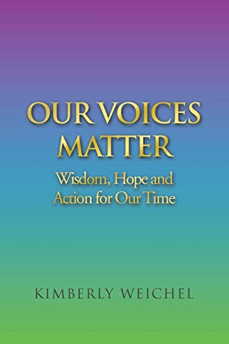 Our Voices Matter: Wisdom, Hope and Action for Our Time