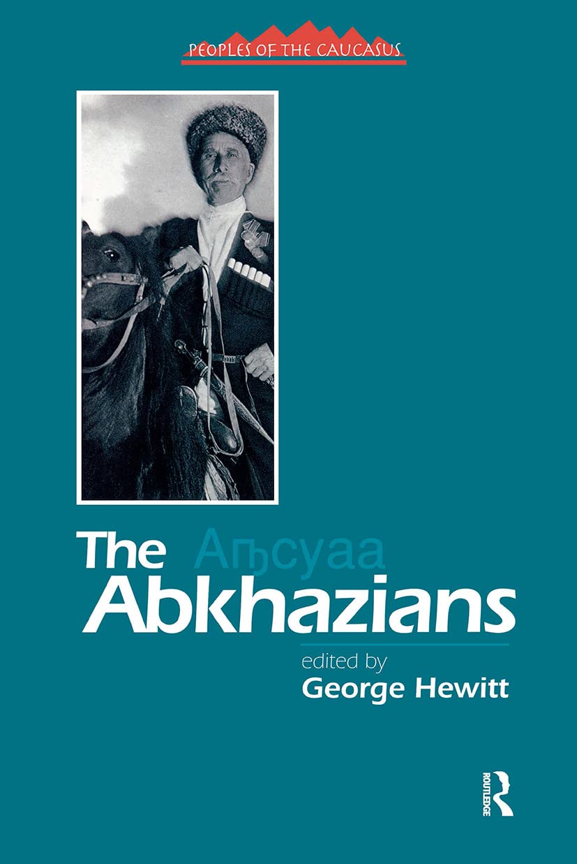 The Abkhazians: A Handbook (Caucasus World: Peoples of the Caucasus)