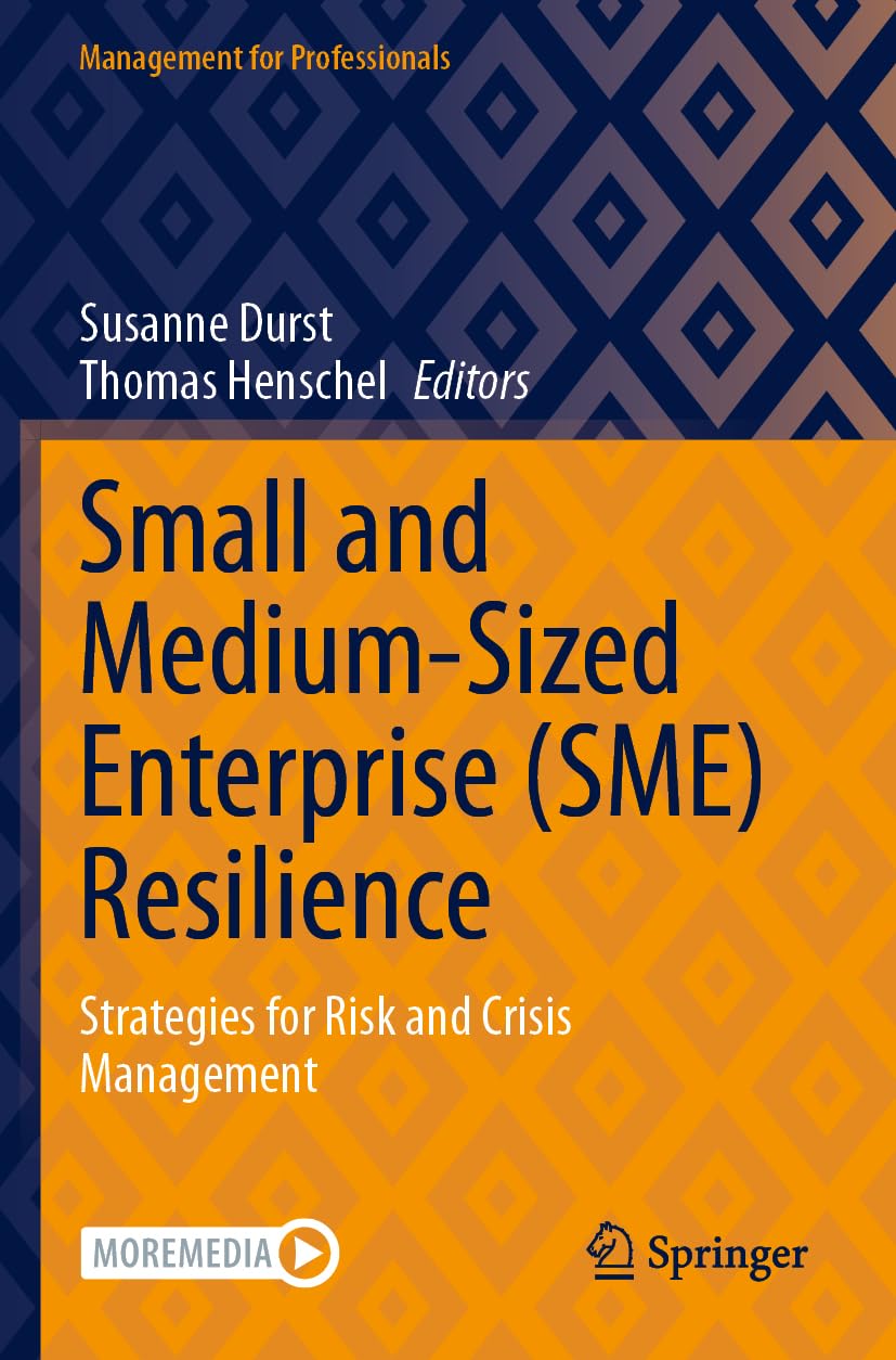 Small and Medium-Sized Enterprise (SME) Resilience: Strategies for Risk and Crisis Management (Management for Professionals)