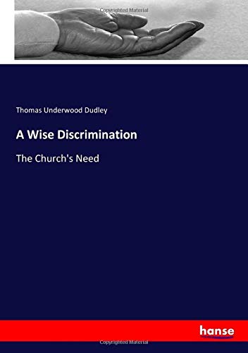 A Wise Discrimination: The Church's Need