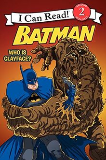 Batman Classic: Who Is Clayface? (I Can Read Level 2)